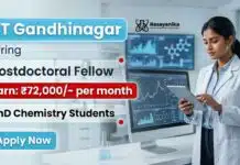 Postdoctoral Fellow Recruitment at IIT Gandhinagar | Earn: ₹72,000/-p.m. IIT Gandhinagar Recruitment announced for Postdoctoral Fellow position in Chemistry Research.
