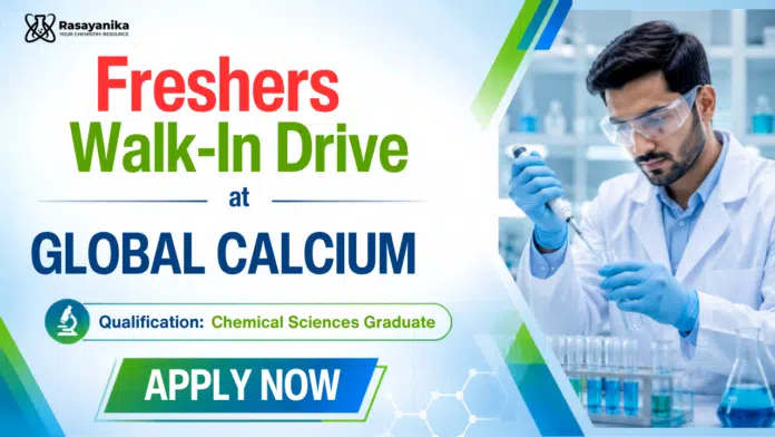 Chemistry Freshers Job at Global Calcium | Walk-In Drive Chemistry Freshers Job at Global Calcium | Walk-In Drive