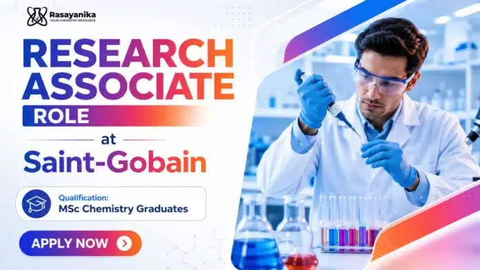 Research Associate Job at Saint Gobain | MSc Chemistry Jobs Research Associate Job at Saint Gobain | MSc Chemistry Jobs