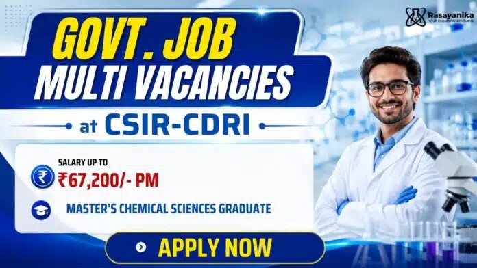 CSIR-CDRI Recruitment: Govt Chemistry Research Jobs CSIR-CDRI Recruitment: Govt Chemistry Research Jobs