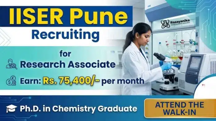 Govt. vacancy IISER Pune Walk-in Chemistry Research Jobs for Research Associate in advanced chemistry and materials science project Govt. vacancy IISER Pune Walk-in Chemistry Research Jobs for Research Associate in advanced chemistry and materials science project
