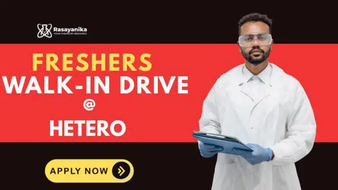 BSc Chemistry Freshers Job at Hetero | Production Chemist Role BSc Chemistry Freshers Job at Hetero | Production Chemist Role