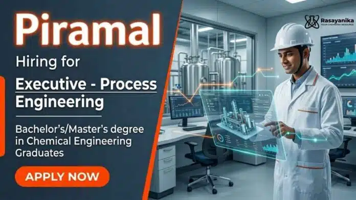 Chemical Engineering Jobs at Piramal Careers for Process Engineering professionals in pharmaceutical manufacturing Chemical Engineering Jobs at Piramal Careers for Process Engineering professionals in pharmaceutical manufacturing