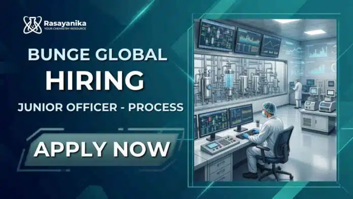 Junior Officer Process Job at Bunge for Chemistry Graduates Junior Officer managing refinery process operations at Bunge