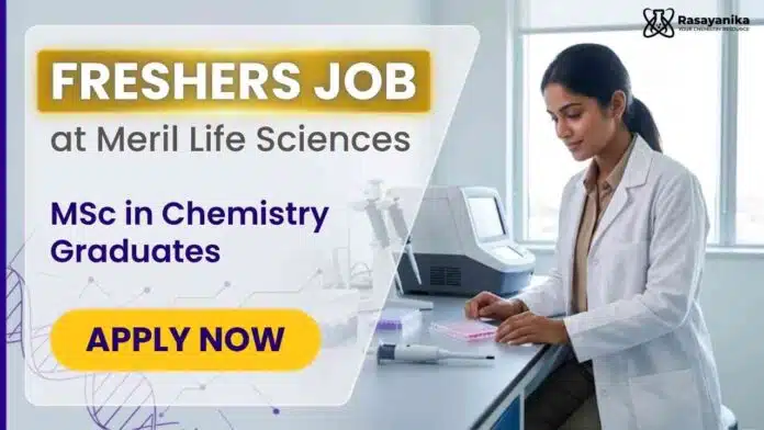 Freshers Chemistry Jobs at Meril Life Sciences Freshers Chemistry Jobs at Meril Life Sciences for graduates seeking Meril Careers and Trainee Jobs