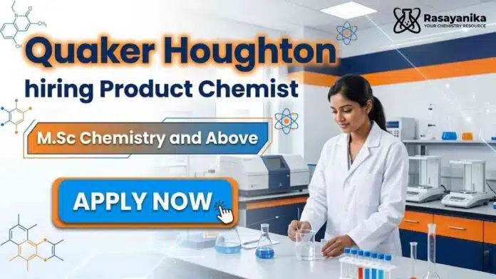 Chemistry Jobs at Quaker Houghton Chemistry Jobs at Quaker Houghton for professionals seeking Chemist Jobs in Kolkata