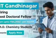 Post Doctoral Fellow Recruitment at IIT Gandhinagar | Earn upto: ₹84,000 per month Post Doctoral Fellow opportunity through IIT Gandhinagar Recruitment for candidates pursuing Chemistry Careers