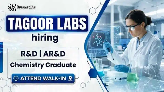 Chemistry Jobs at Tagoor Labs through Walk-In Drive for experienced professionals in Hyderabad Chemistry Jobs at Tagoor Labs through Walk-In Drive for experienced professionals in Hyderabad