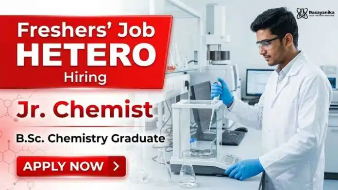 BSc Chemistry Freshers Job at Hetero Careers Chemist Job in Pharmaceutical Production Department BSc Chemistry Freshers Job at Hetero Careers Chemist Job in Pharmaceutical Production Department