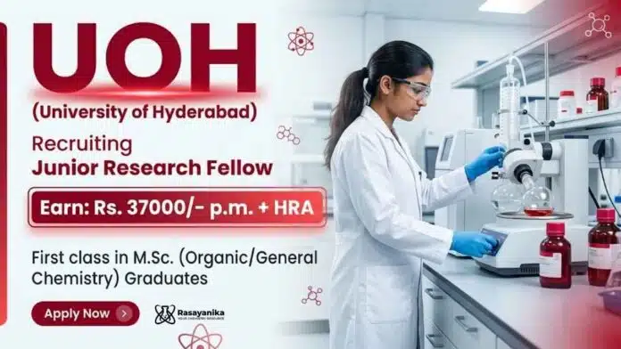 Chemistry JRF Vacancy at UOH Recruitment Research Jobs Opportunity for MSc Chemistry Candidates Chemistry JRF Vacancy at UOH Recruitment Research Jobs Opportunity for MSc Chemistry Candidates