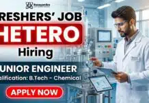 Hetero Hiring Freshers | Chemical Engineering Job Opportunity Chemistry Freshers Job at Hetero Careers for Chemical Engineering Jobs and Junior Engineer Technical Services Department role