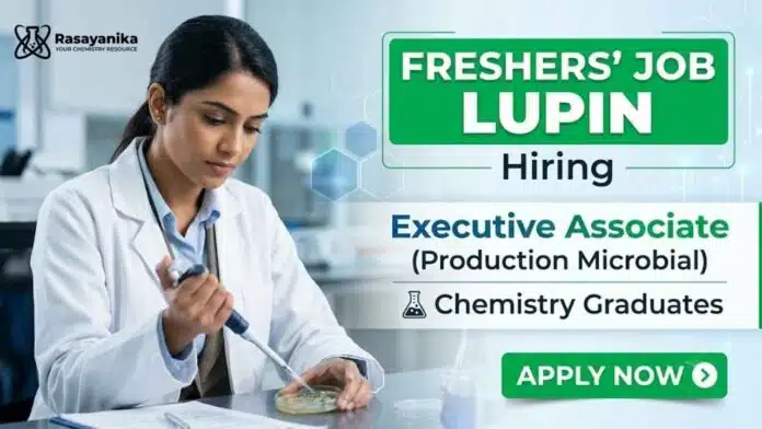 Lupin Hiring Executive Associate – Production Microbial | Freshers Job for Chemistry & Microbiology Graduates Lupin Hiring Executive Associate – Production Microbial | Freshers Job for Chemistry & Microbiology Graduates