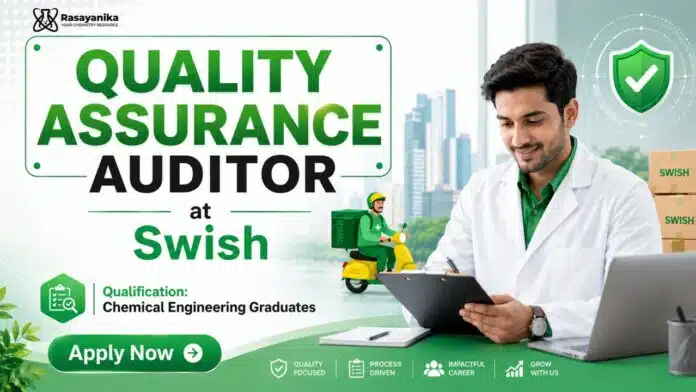 Chemical Engineering Job at Swish | Quality Assurance Auditor Role Chemical Engineering Job at Swish | Quality Assurance Auditor Role