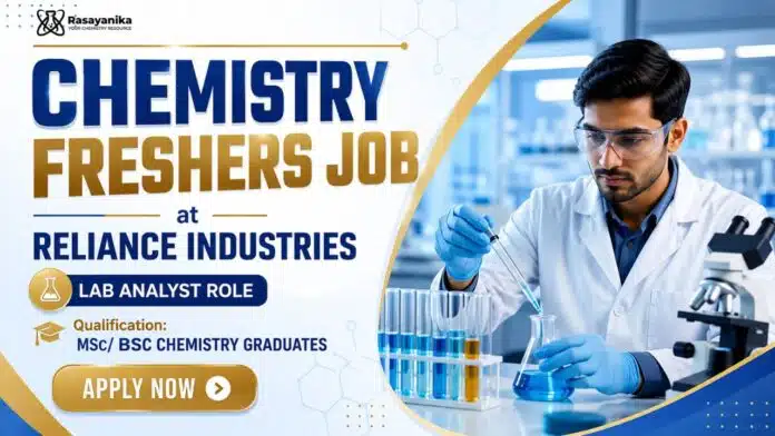 Chemistry Freshers Job at Reliance | Lab Analyst Role Chemistry Freshers Job at Reliance | Lab Analyst Role