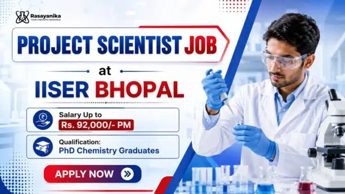 Project Scientist Job at IISER Pune | PhD Chemistry Job Project Scientist Job at IISER Pune | PhD Chemistry Job