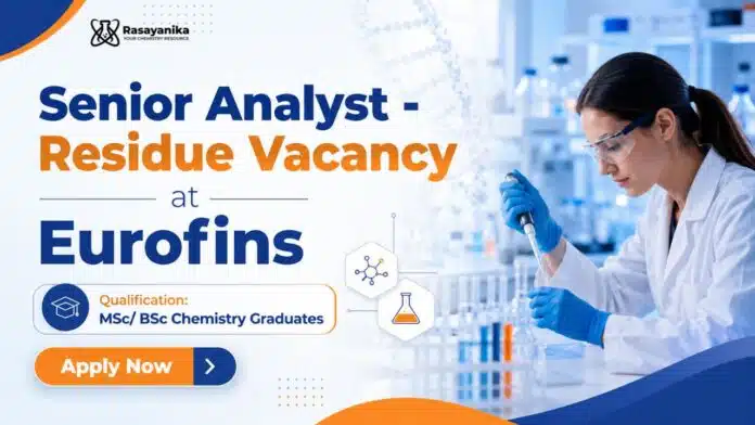 Senior Analyst Opening at Eurofins | Chemistry Jobs Senior Analyst Opening at Eurofins | Chemistry Jobs