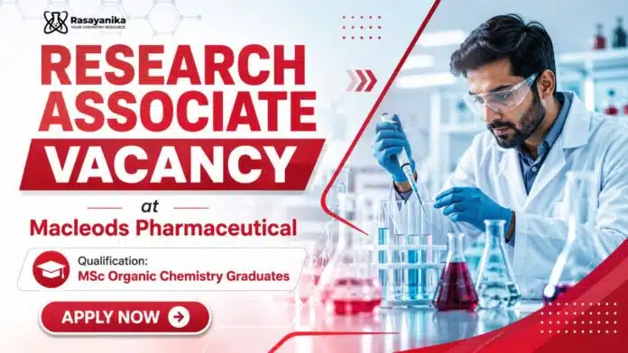 Organic Chemistry Job at Macleods Pharmaceuticals | Research Associate Jobs Organic Chemistry Job at Macleods Pharmaceuticals | Research Associate Jobs