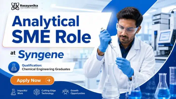 Analytical SME Role at Syngene | Chemical Engineering Job Analytical SME Role at Syngene | Chemical Engineering Job