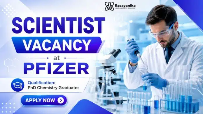 Scientist Job Opening at Pfizer | PhD Chemistry Job Scientist Job Opening at Pfizer | PhD Chemistry Job