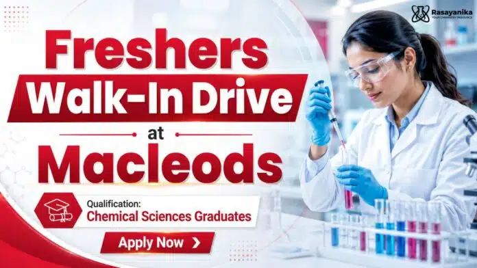 MSc Chemistry Freshers Job | Macleods Pharmaceuticals Vacancy MSc Chemistry Freshers Job | Macleods Pharmaceuticals Vacancy