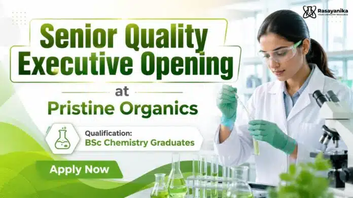 Chemistry Jobs at Pristine Organics | Quality Executive Role Chemistry Jobs at Pristine Organics | Quality Executive Role