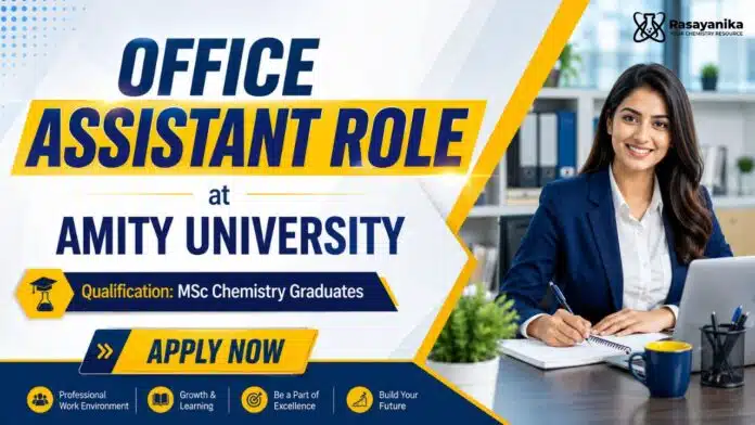 Chemistry Jobs at Amity University | Office Assistant Role Chemistry Jobs at Amity University | Office Assistant Role