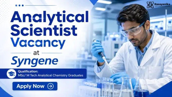 Analytical Scientist Jobs at Syngene | MSc Chemistry Graduates Apply Now Analytical Scientist Jobs at Syngene | MSc Chemistry Graduates Apply Now