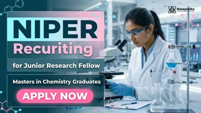 NIPER announces JRF Vacancy for candidates interested in Chemistry Research Fellow Jobs under an ANRF-funded project. NIPER announces JRF Vacancy for candidates interested in Chemistry Research Fellow Jobs under an ANRF-funded project.