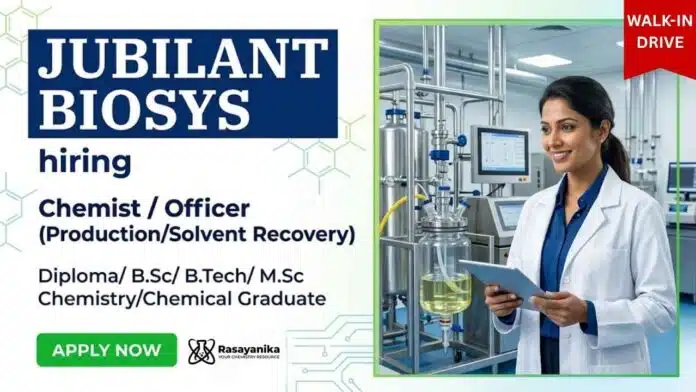 Chemist Jobs at Jubilant Biosys for Production and Solvent Recovery roles | Jubilant Biosys Careers | MSc Chemistry Jobs Chemist Jobs at Jubilant Biosys for Production and Solvent Recovery roles | Jubilant Biosys Careers | MSc Chemistry Jobs