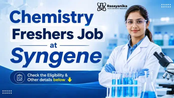Chemistry Freshers Job at Syngene | Apply Now Chemistry Freshers Job at Syngene | Apply Now
