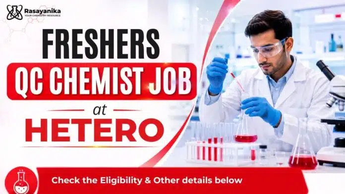 Freshers Quality Control Chemist Jobs at Hetero | Apply Now Freshers Quality Control Chemist Jobs at Hetero | Apply Now