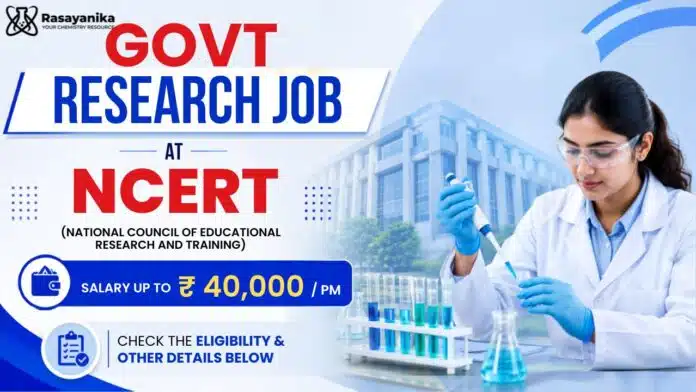 Research Associate Jobs at NCERT | MSc Chemistry Job Research Associate Jobs at NCERT | MSc Chemistry Job
