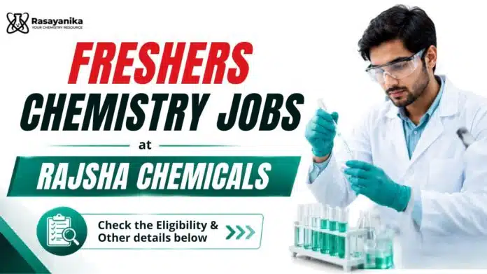 MSc Chemistry Freshers Job at Rajsha Chemicals | Apply Now MSc Chemistry Freshers Job at Rajsha Chemicals | Apply Now
