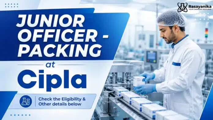 BSc Chemistry Job at Cipla | Packing Junior Officer BSc Chemistry Job at Cipla | Packing Junior Officer