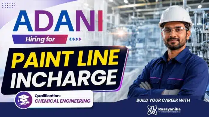 Adani Careers announces Chemical Engineering Jobs in the Paint Industry for Paint Line Incharge positions in Kanpur. Adani Careers announces Chemical Engineering Jobs in the Paint Industry for Paint Line Incharge positions in Kanpur.