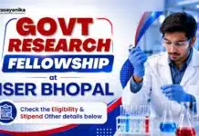 Research Fellowship at ISSER | Fellowship up to ₹44,400/- pm Govt Research Fellowship at IISER Bhopal | Apply Now