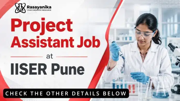 Project Assistant Job at IISER | MSc Chemistry Job Opportunities Project Assistant Job at IISER | MSc Chemistry Job Opportunities