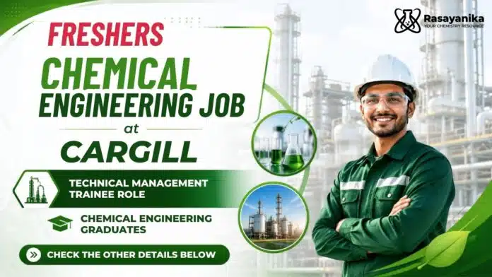 Freshers Chemical Engineering Jobs at Cargill | Trainee Position Freshers Chemical Engineering Jobs at Cargill | Trainee Position