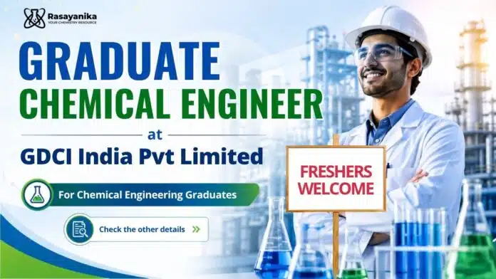 Freshers Chemical Engineering Job at GDCI | Apply Now Freshers Chemical Engineering Job at GDCI | Apply Now