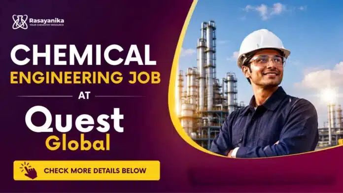 Process Engineer opportunity at Quest Global Careers in Bengaluru for Chemical Engineering professionals Process Engineer opportunity at Quest Global Careers in Bengaluru for Chemical Engineering professionals