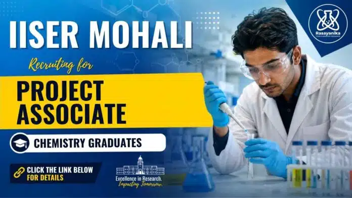 Project Associate Vacancy at IISER Pune for Chemistry Research and Life Sciences candidates Project Associate Vacancy at IISER Pune for Chemistry Research and Life Sciences candidates