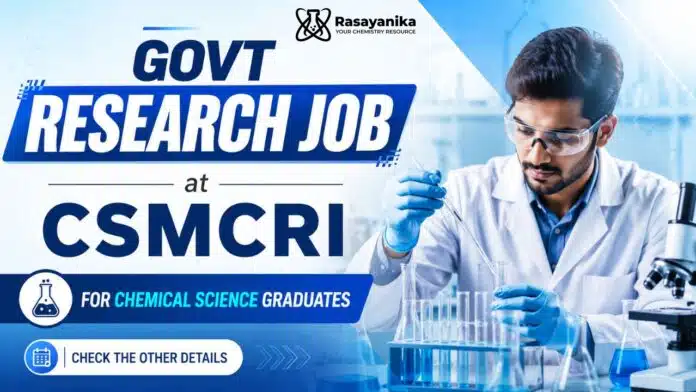 CSMCRI Recruitment | Govt Research Job for MSc Chemistry Graduates CSMCRI Recruitment | Govt Research Job for MSc Chemistry Graduates