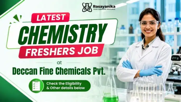 Chemistry Freshers Job at Deccan Fine Chemicals | Walk-in Interview Chemistry Freshers Job at Deccan Fine Chemicals | Walk-in Interview