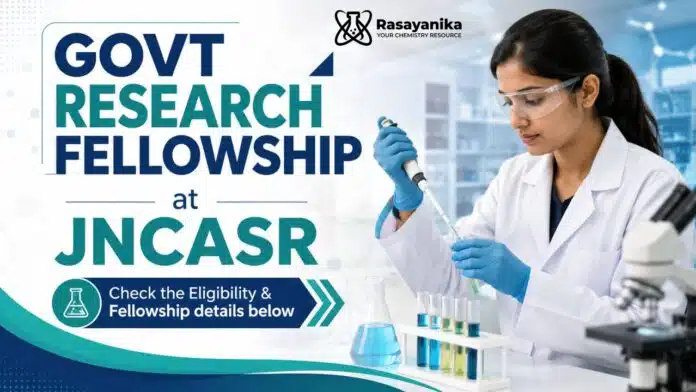 Govt Research Fellowship at JNCASR | Research in Chemistry Govt Research Fellowship at JNCASR | Research in Chemistry
