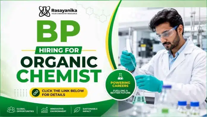 Organic Chemist Jobs at BP Careers in Bengaluru for Chemistry professionals Organic Chemist Jobs at BP Careers in Bengaluru for Chemistry professionals