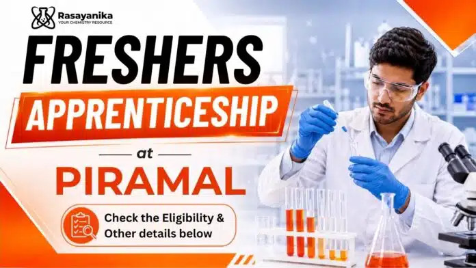 Piramal Apprenticeship Opportunity for Freshers in Chemistry Piramal Apprenticeship Opportunity for Freshers in Chemistry