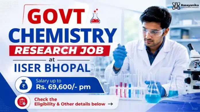 IISER Bhopal Recruitment | Govt Chemistry Research Job IISER Bhopal Recruitment | Govt Chemistry Research Job