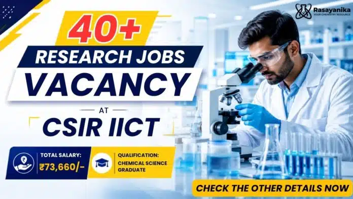 CSIR-IICT Recruitment 2026 | Govt Research Jobs for Chemistry CSIR-IICT Recruitment 2026 | Govt Research Jobs for Chemistry