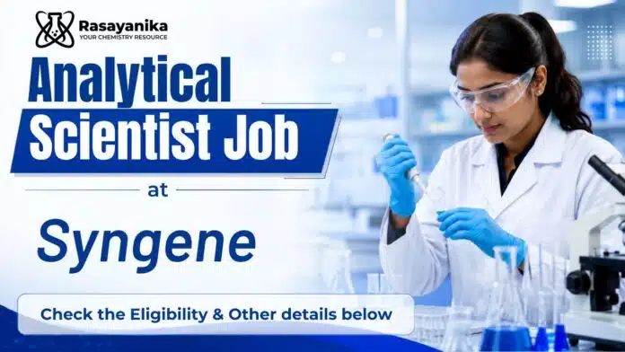 Analytical Scientist Jobs at Syngene | Chemistry Graduates Apply Now Analytical Scientist Jobs at Syngene | Chemistry Graduates Apply Now