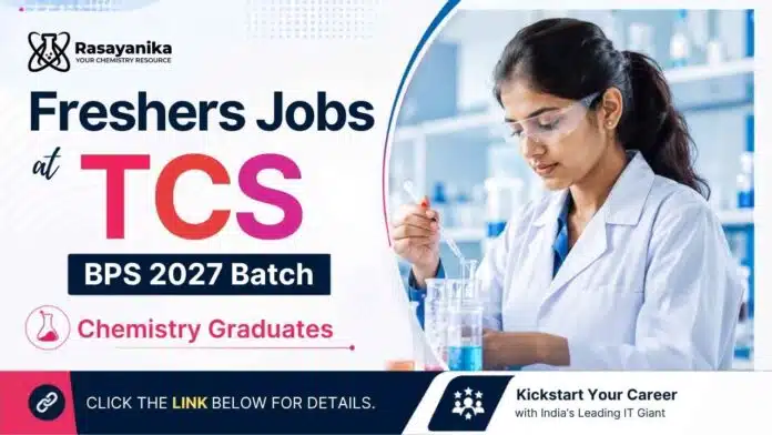 Apply for Freshers Chemistry Jobs through TCS BPS Hiring 2027. Chemistry Jobs for eligible graduates. Apply for Freshers Chemistry Jobs through TCS BPS Hiring 2027. Chemistry Jobs for eligible graduates.